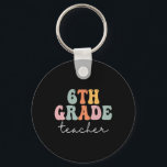 6th Grade Teacher Retro Groovy Vintage First Day O Key Ring<br><div class="desc">6th Grade Teacher Retro Groovy Vintage First Day Of School</div>