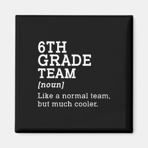 6th Grade Team Ck To School Gift Teacher Sixth Gra Magnet