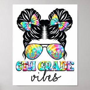 6th Grade Vibes Messy Hair Bun Girl Ck To School F Poster