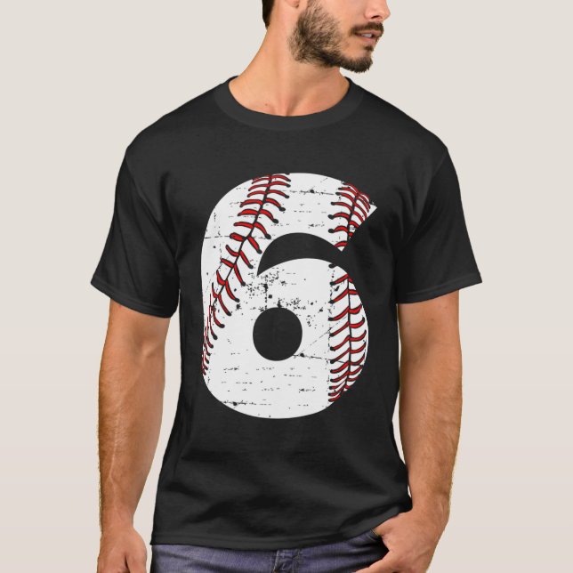 6Th Of Or 6 Baseball Six T-Shirt (Front)