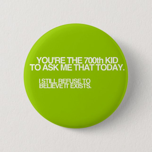 700th Kid Today! 6 Cm Round Badge (Front)