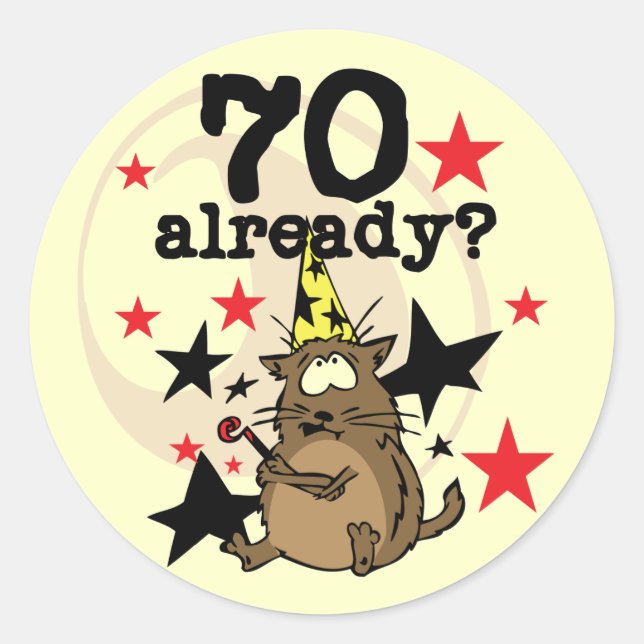 70 Already Birthday Classic Round Sticker (Front)
