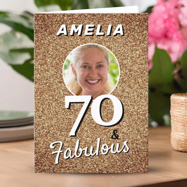 70 and Fabulous Gold Glitter Photo 70th Birthday Card | Zazzle