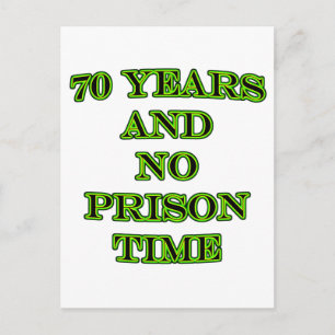 70 and no prison time postcard