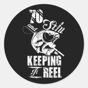 70 And Still Keeping It Reel Fishing Birthday Classic Round Sticker