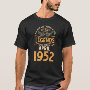 70 Birthday 70 Legends Were Born In April 1952 T-Shirt