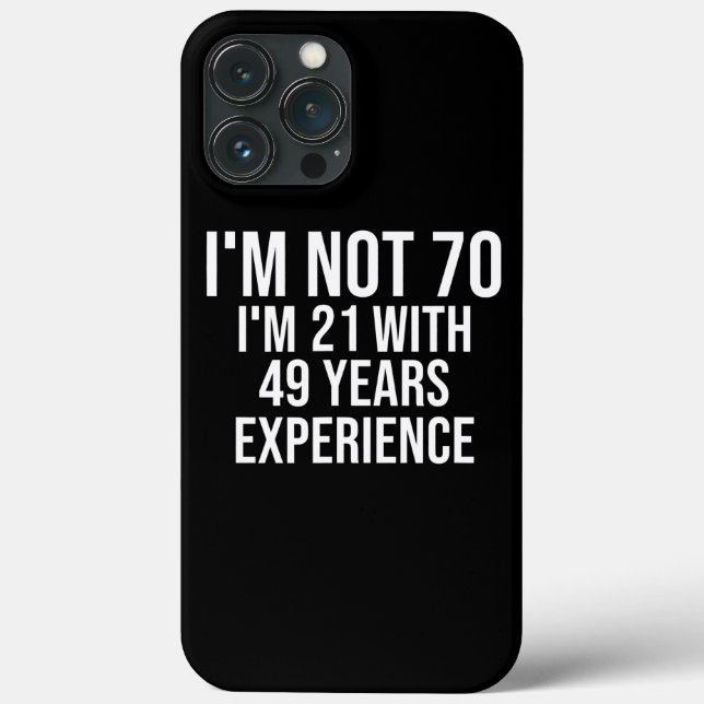 70 Birthday Funny Quote 70th Birthday Saying 70 Case-Mate iPhone Case (Back)