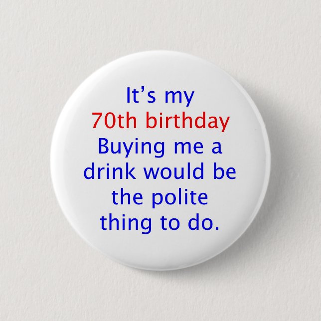70 buy me a drink 6 cm round badge (Front)