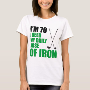 70 Daily Dose Of Iron T-Shirt