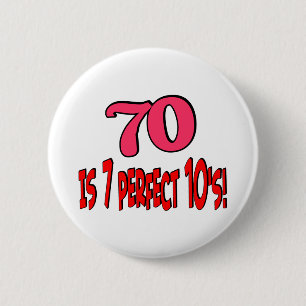70 is 7 perfect 10's  (PINK) 6 Cm Round Badge
