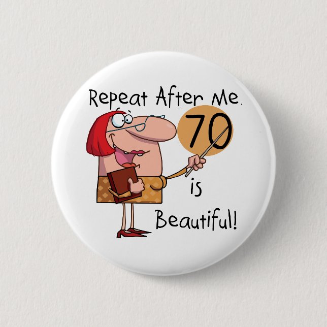 70 is Beautiful Tshirts and gifts 6 Cm Round Badge (Front)