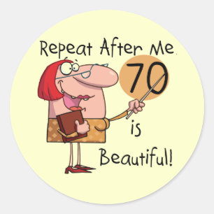 70 is Beautiful Tshirts and gifts Classic Round Sticker