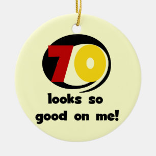 70 Looks So Good on Me T-shirts and Gifts Ceramic Tree Decoration