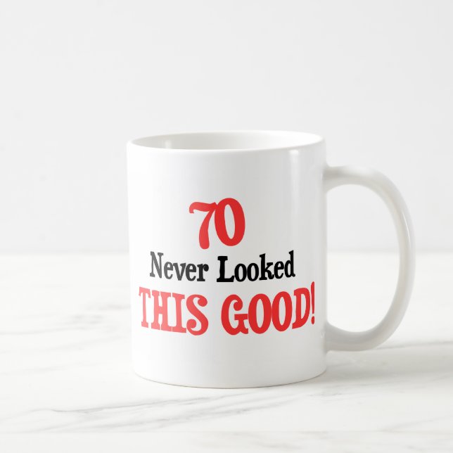 70 Never Looked This Good Coffee Mug (Right)