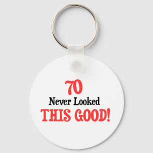 70 Never Looked This Good Key Ring
