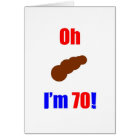 70 Oh (Pic of Poo) I'm 70!