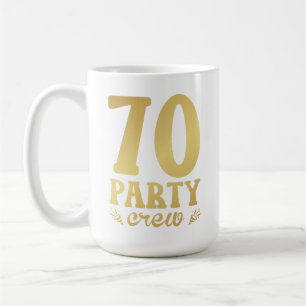 70 Party Crew 70th Birthday Coffee Mug