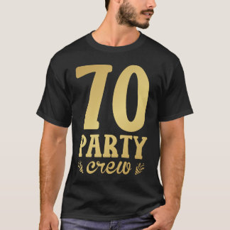 70 Party Crew 70th Birthday Men T-Shirt
