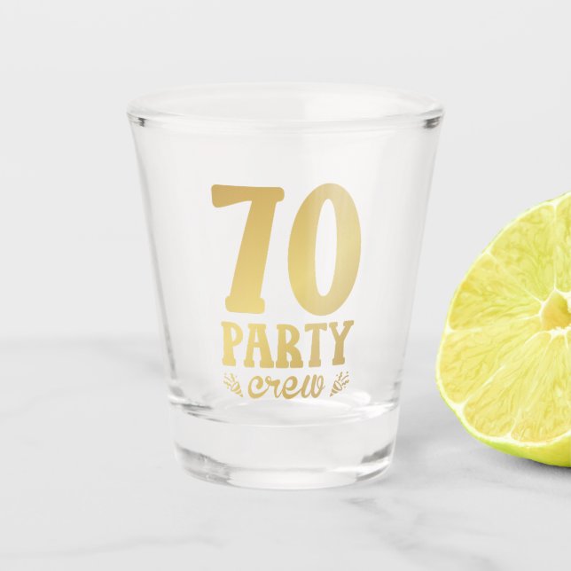 70 Party Crew 70th Birthday Shot Glass (Front)