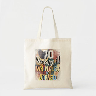 70 Rocking It! Wrinkles Be Darned, Retro 70th Bday Tote Bag