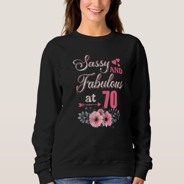 70 Sassy Classy And Fabulous Shirt 70th Bday Flora (Front)