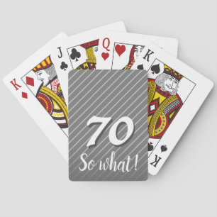 70 so What Elegant Funny Grey Stripe 70th Birthday Playing Cards