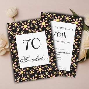 70 so what Funny Floral 70th Birthday Invitation