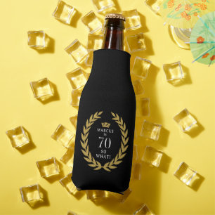 70 So what Funny Laurel Wreath Crown 70th Birthday Bottle Cooler