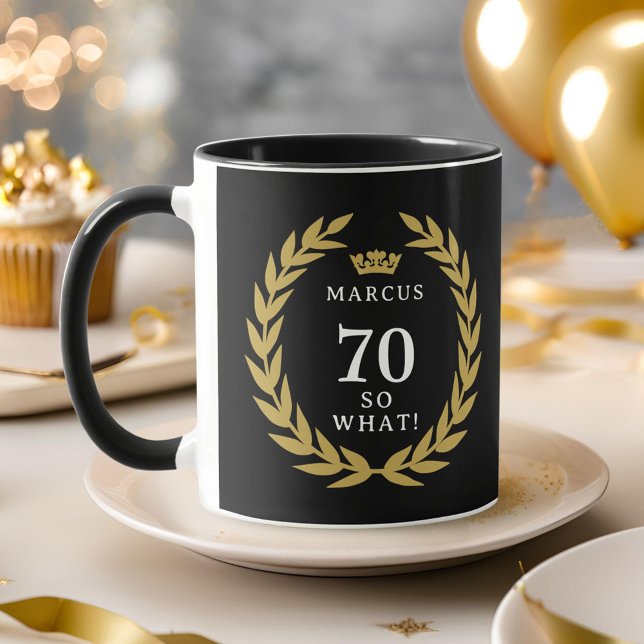 70 So what Funny Laurel Wreath Crown 70th Birthday Mug (Creator Uploaded)