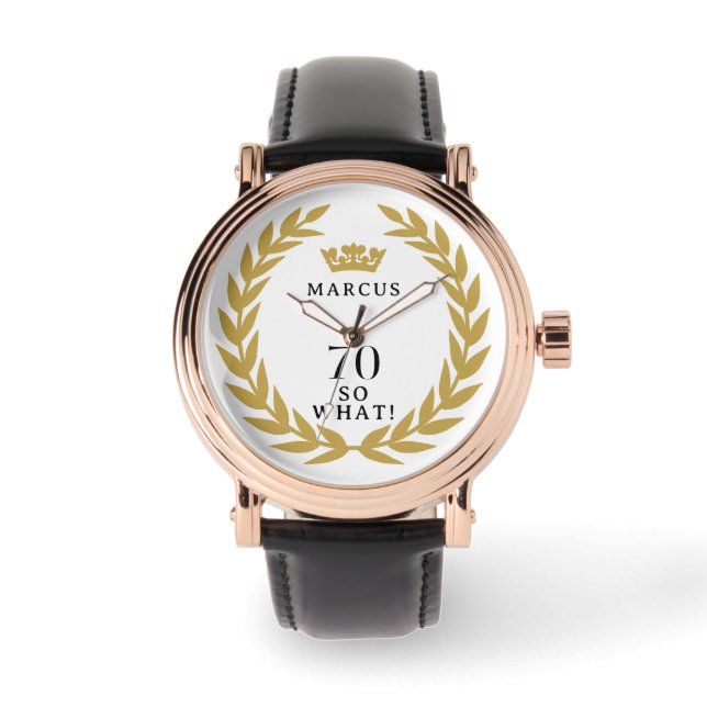 70 So what Funny Laurel Wreath Crown 70th Birthday Watch (Front)