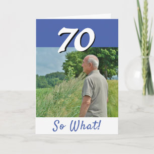 70 so What Funny Positive Photo 70th Birthday  Card
