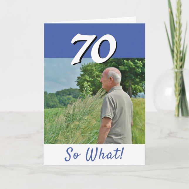70 so What Funny Positive Photo 70th Birthday  Card (Front)