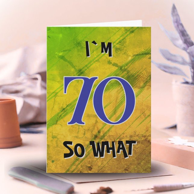 70 so what Funny Quote 70th Birthday  Card (Creator Uploaded)