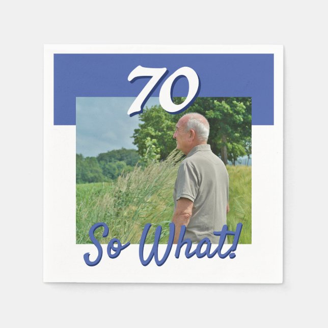 70 so What Funny Quote Photo 70th Birthday Party Napkin (Front)