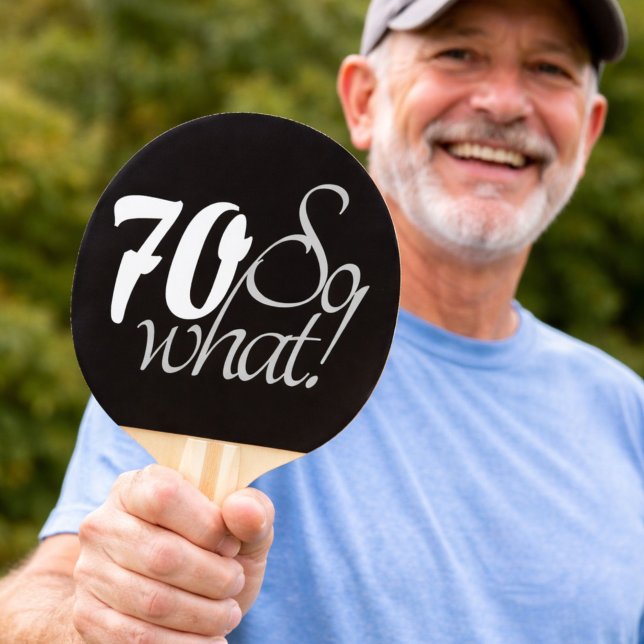 70 so what Funny Quote Script 70th Birthday Ping Pong Paddle (Creator Uploaded)