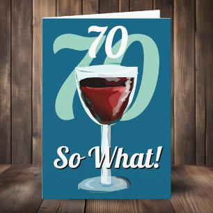 70 So what Funny Red Wine 70th Birthday Card