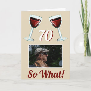 70 So what Motivational Red Wine 70th Birthday Card