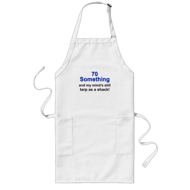 70 Something... Long Apron (Front)