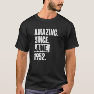 70 Year Old 70th Birthday Amazing Since June 195 T-Shirt