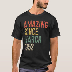 70 Year Old Amazing Since March 1952 70th Birthday T-Shirt