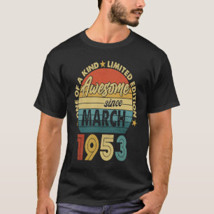 70 Year Old Awesome Since March 1953 70th Birthda T-Shirt