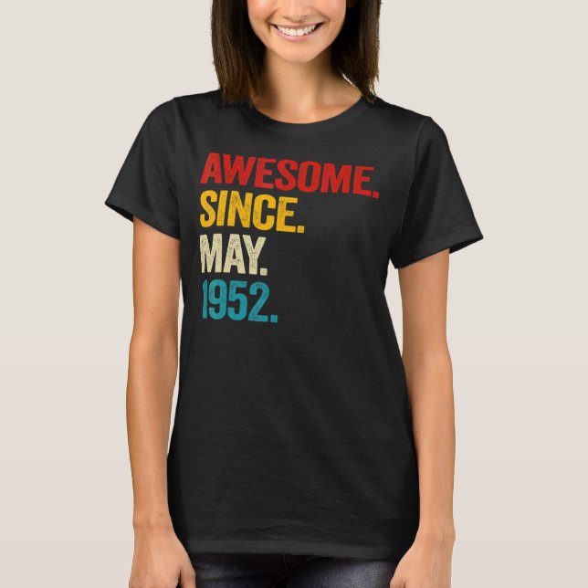 70 Year Old Awesome Since May 1952 70th Birthday M T-Shirt (Front)