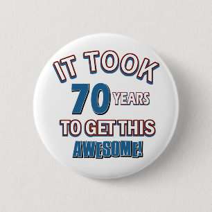 70 year old birthday designs 6 cm round badge