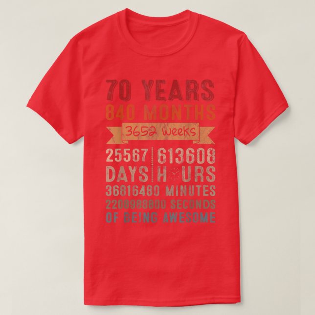 70 Years 840 Months of Being Awesome 70th Birthday T-Shirt (Design Front)