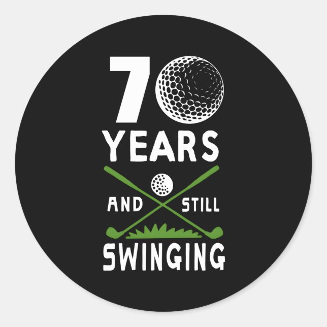 70 Years And Still Swinging 70Th Golfing Classic Round Sticker (Front)