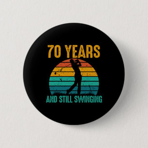 70 Years And Still Swinging Funny Golf 70th Birthd 6 Cm Round Badge
