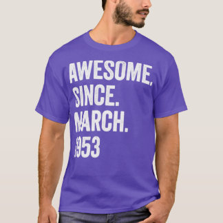 70 Years Awesome Since March 1953 70th Birthday1 T-Shirt