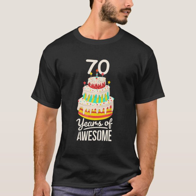 70 Years Of Awesome Funny 70Th Birthday Cake For A T-Shirt (Front)