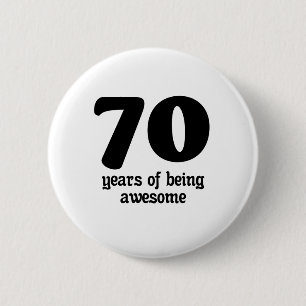 70 years of being awesome 6 cm round badge