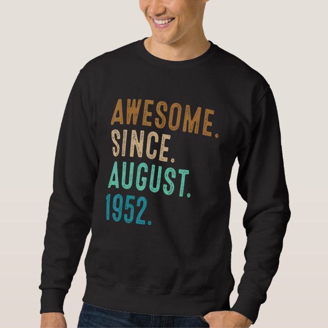 70 Years Old  Awesome Since August 1952 70th Birth Sweatshirt (Front)